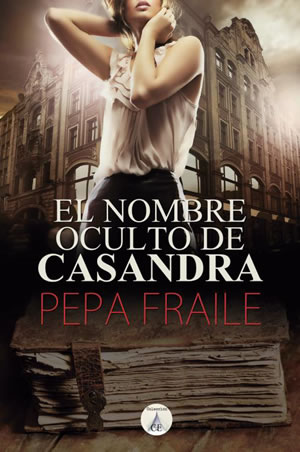 El nombre oculto de Casandra de Pepa Fraile