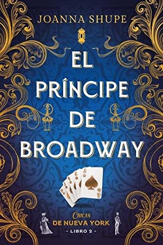 El prncipe de Broadway (Seoritas de Nueva York 2) (Titania poca) de Joanna Shupe