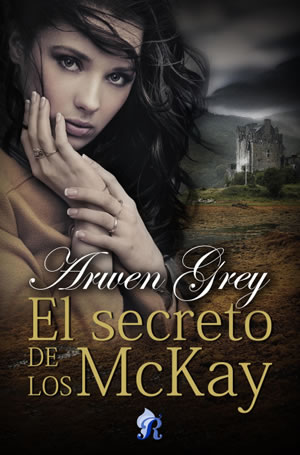 El secreto de los McKay de Arwen Grey