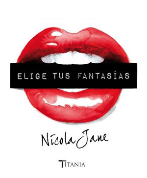 Elige tus fantasas de Nicola Jane