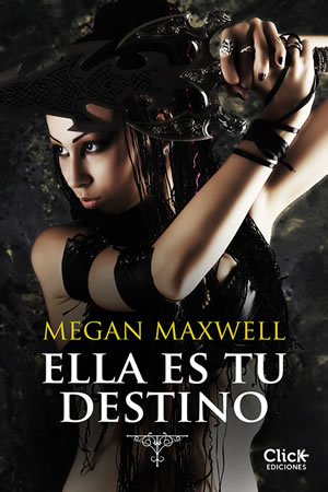 Ella es tu destino de Megan Maxwell