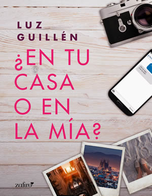 ¿En tu casa o en la mía? de Luz Guillén