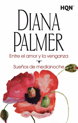 Entre el amor y la venganza. Sueos de medianoche de Diana Palmer