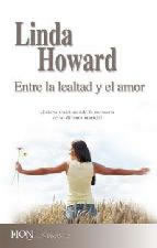 Entre la Lealtad y el Amor de Linda Howard