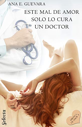 Este mal de amor solo lo cura un doctor