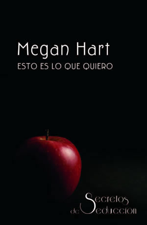 Esto es lo que quiero de Megan Hart