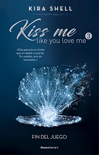 Fin del juego (Kiss me like you love me 3) de Kira Shell
