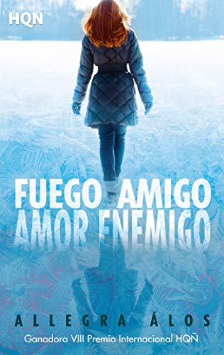 Fuego Amigo, Amor Enemigo: 219 (HQN)