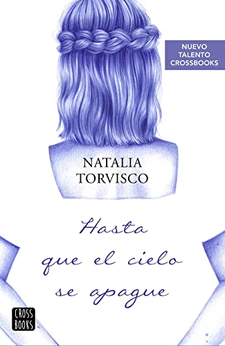 Hasta que el cielo se apague (Ficcin) de Natalia Torvisco