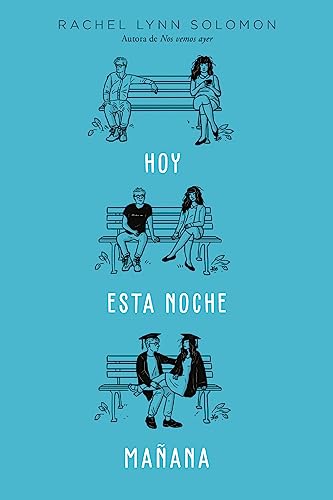 Hoy. Esta noche. Maana de Rachel Lynn Solomon