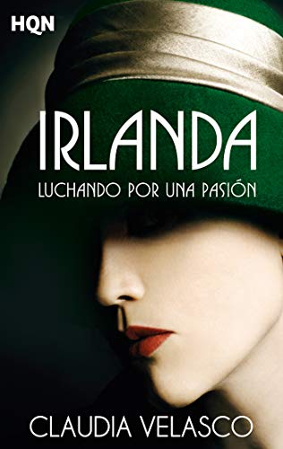 Irlanda. Luchando por una pasin de Claudia Velasco