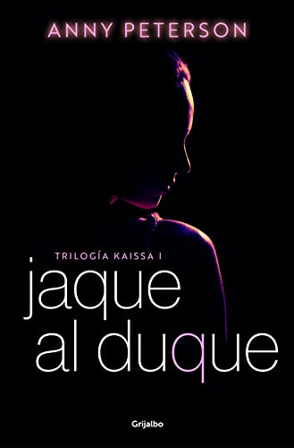 Jaque al duque (Triloga Kaissa 1) de Anny Peterson