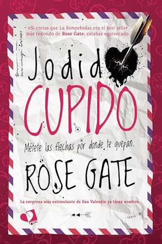 Jodido Cupido: Mtete las flechas por donde te quepan de Rose Gate