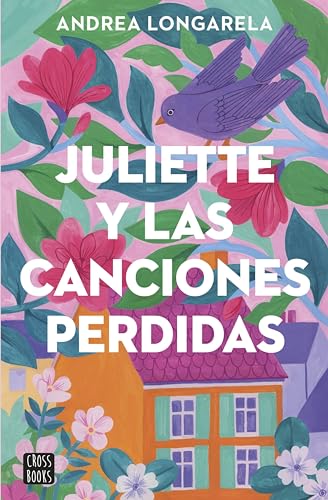 Juliette y las canciones perdidas (Ficcin) de Andrea Longarela