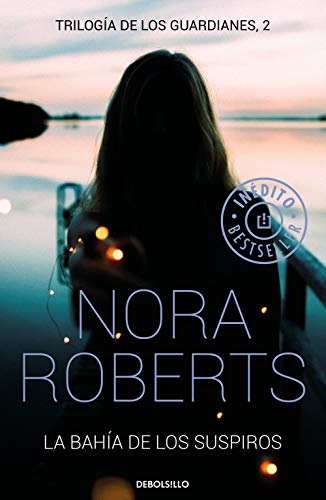 La baha de los suspiros (Triloga de los Guardianes 2) de Nora Roberts