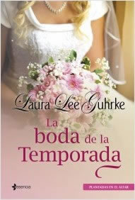 La Boda de la Temporada de Laura Lee Guhrke