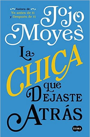 La chica que dejaste atrs de Jojo Moyes