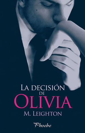 La decisión de Olivia de M. Leighton