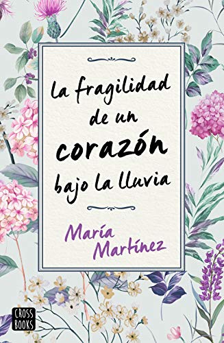 La fragilidad de un corazón bajo la lluvia de María Martínez