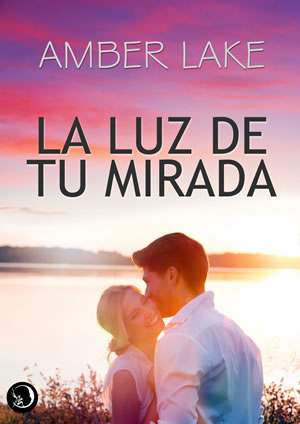 La luz de tu mirada de Amber Lake