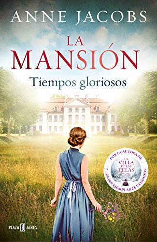 La mansin. Tiempos gloriosos de Anne Jacobs