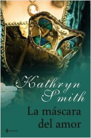 La Mscara del Amor c de Kathryn Smith