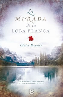 La Mirada de la Loba Blanca de Claire Bouvier