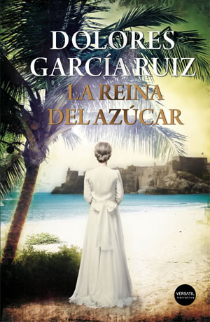 La reina del azcar de DOLORES GARCA RUIZ