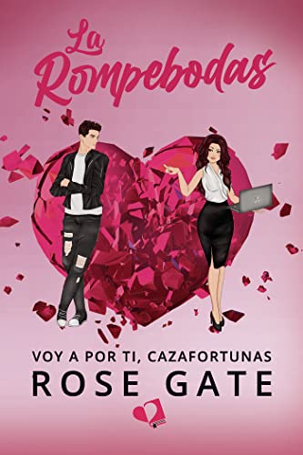 La rompebodas: Voy a por ti, cazafortunas de Rose Gate