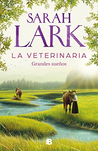 La veterinaria. Grandes sueños de Sarah Lark