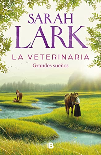 La veterinaria. Grandes sueos de Sarah Lark