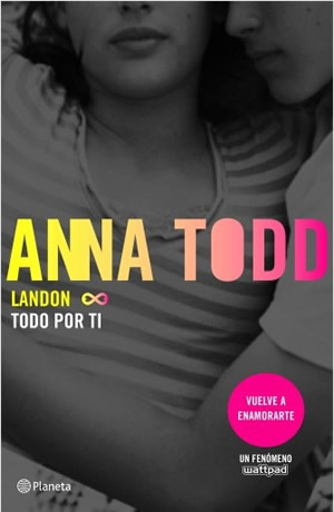 Landon. Todo por ti de Anna Todd