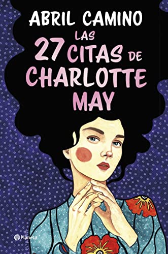 Las 27 citas de Charlotte May (Planeta) de Abril Camino