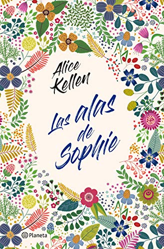 Las alas de Sophie (Fuera de coleccin) de Alice Kellen