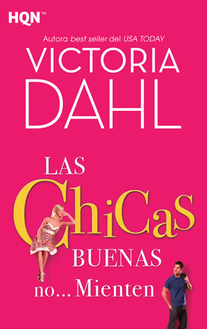 Las chicas buenas no... Mienten de Victoria Dahl