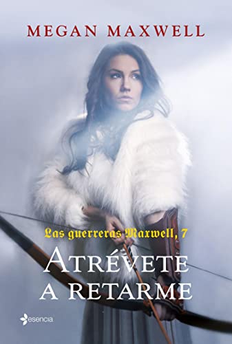 Las guerreras Maxwell, 7. Atrvete a retarme (Medieval / Highlander)