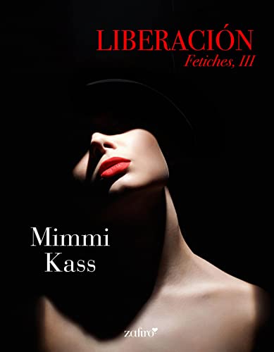 Liberacin. Fetiches, III (Ertica n 3) de Mimmi Kass