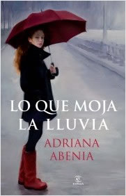 Lo que moja la lluvia de Adriana Abenia