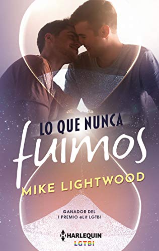 Lo Que nunca fuimos: 1 (HARLEQUIN LGTBI) de Mike Lightwood