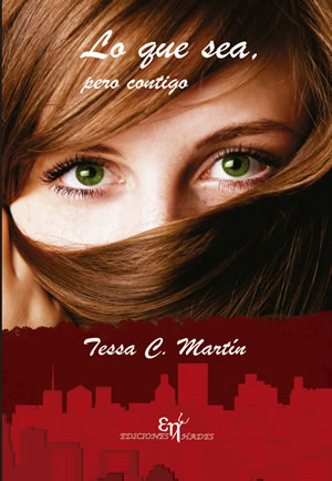 Lo que sea, pero contigo de Tessa C. Martin