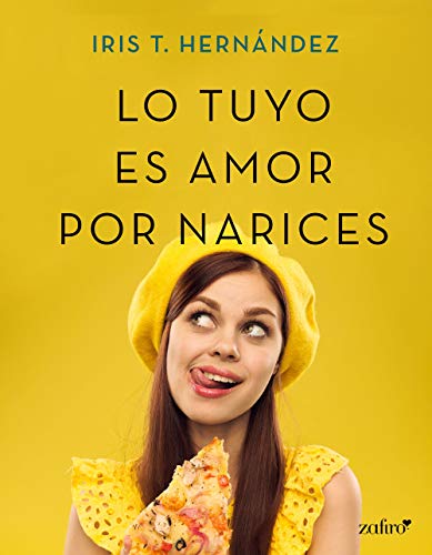 Lo tuyo es amor por narices (Volumen independiente) de Iris T. Hernndez