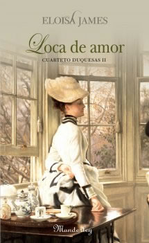 Loca de Amor: Cuarteto de Duquesas II de Eloisa James