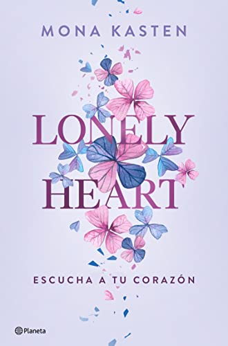 Lonely Heart. Escucha a tu corazn (Planeta Internacional) de Mona Kasten