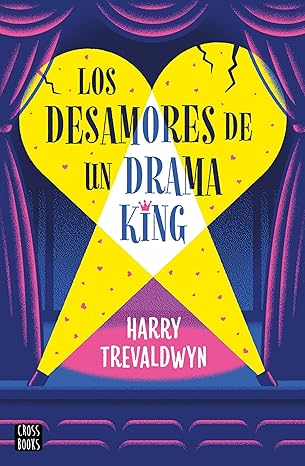 Los desamores de un drama king de Harry Trevaldwyn