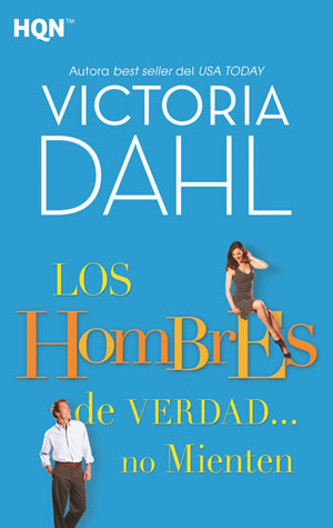 Los hombres de verdad no mienten de Victoria Dahl