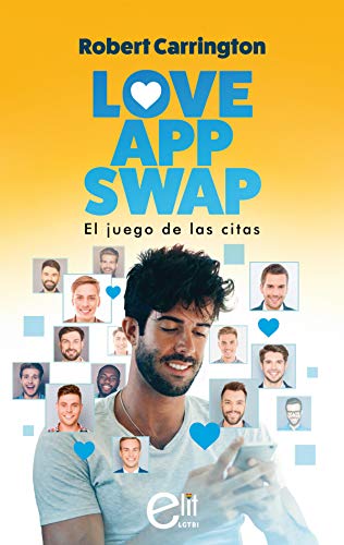 Love App Swap. El juego de las citas (eLit LGTBI) de Robert Carrington