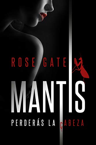 MANTIS: Perders la cabeza de Rose Gate