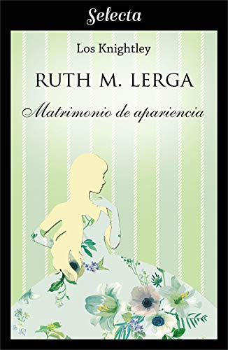 Matrimonio de apariencia (Los Knightley 2) de Ruth M. Lerga