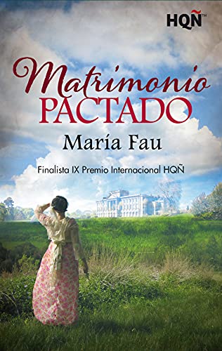 Matrimonio pactado - Finalista IX Premio Internacional HQÑ de María Fau
