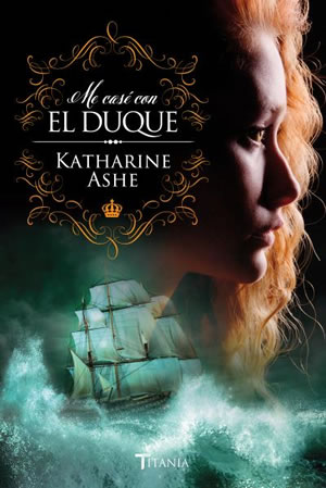 Me cas con el duque de Katharine Ashe